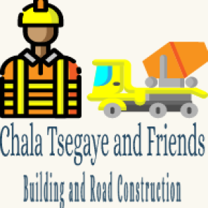 Chala, Tsegaye and Friends Building and Road Construction